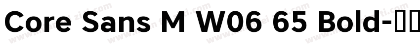 Core Sans M W06 65 Bold字体转换